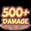 Icon for 500+ Damage In A Single Blow!