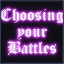 Choosing your Battles