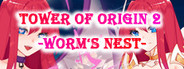 Tower of Origin2-Worm's Nest