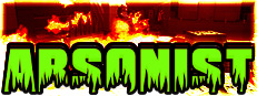 Arsonist