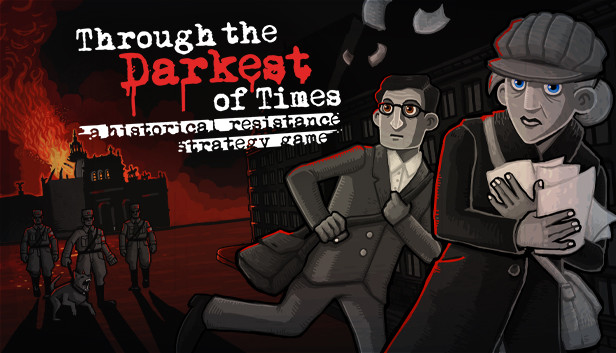 Through The Darkest Of Times On Steam