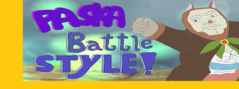 PASKA BATTLE STYLE! Demo #6