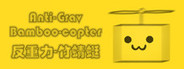 Anti-Grav Bamboo-copter