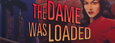 The Dame Was Loaded