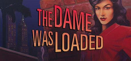 The Dame Was Loaded banner image