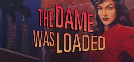 The Dame Was Loaded Cover Image