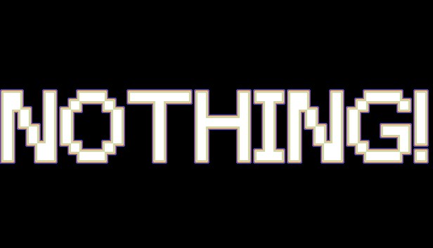 Nothing! on Steam