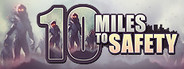 10 Miles To Safety