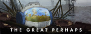 The Great Perhaps