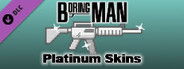 Boring Man: Platinum Weapon Skins