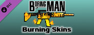 Boring Man: Burning Weapon Skins