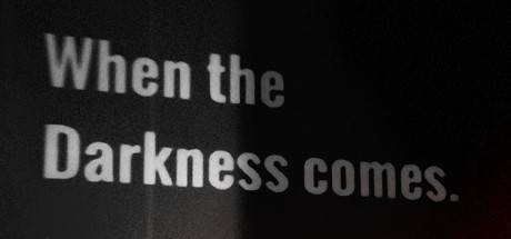 When the Darkness comes header image