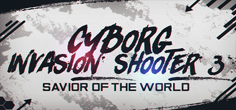 Cyborg Invasion Shooter 3: Savior Of The World Cover Image