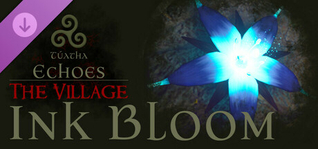 Túatha Echoes: The Village -  Ink Bloom banner image