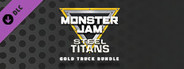 Monster Jam Steel Titans - Gold Truck Bundle