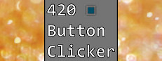 420 Button Clicker