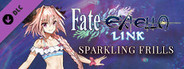 Fate/EXTELLA LINK - Sparkling Frills