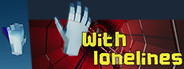 With Loneliness