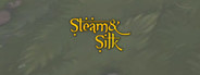 Steam and Silk