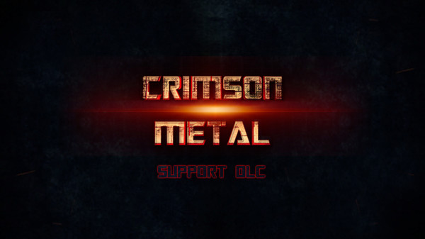 CRIMSON METAL - Support DLC for steam CRIMSON METAL - Support DLC for steam