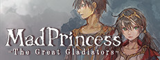 Mad Princess: The Great Gladiators