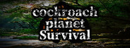 cockroach Planet Survival