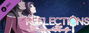Reflections ~Dreams and Reality~ - Deluxe Goodies