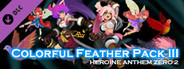 Heroine Anthem Zero 2:Colorful Feather Pack III