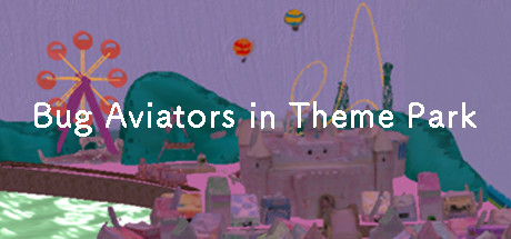 Bug Aviators in Theme Park Cover Image