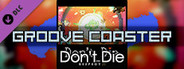 Groove Coaster - Don’t Die