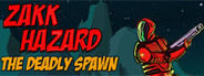 Zakk Hazard The Deadly Spawn