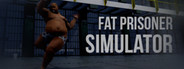 Fat Prisoner Simulator