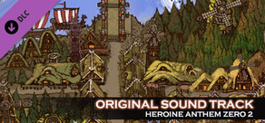 Heroine Anthem Zero 2：Original Sound Track