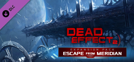 Dead Effect 2 - Escape from the ESS Meridian banner image