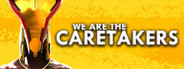 We Are The Caretakers Free Download Free Download