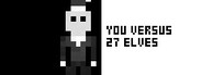 You Versus 27 Elves