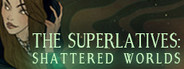 The Superlatives: Shattered Worlds