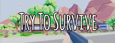 Try To Survive