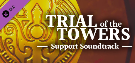 Trial of the Towers - Support Soundtrack banner image