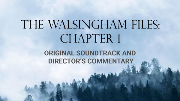 The Walsingham Files: Chapter 1 OST + Directors Commentary for steam The Walsingham Files: Chapter 1 OST + Directors Commentary for steam