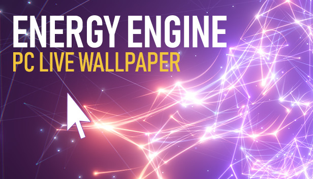 Energy Engine PC Live Wallpaper on Steam