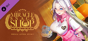Miracle Snack Shop / Philia After Story