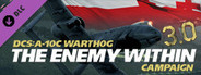 DCS: A-10C Warthog - The Enemy Within 3.0 Campaign