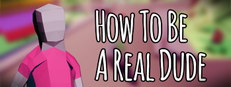 How To Be A Real Dude 게임 이미지