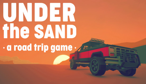 What's On Steam - UNDER the SAND - a road trip game