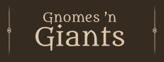 Gnomes and Giants