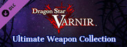 Dragon Star Varnir Ultimate Weapon Collection