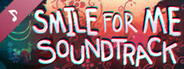 Smile For Me - Official Soundtrack