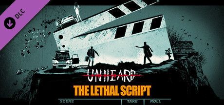 Unheard - The Lethal Script（致命剧本） banner image