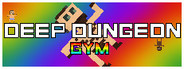Deep Dungeon: Gym